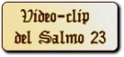Video-clip Salmo 23